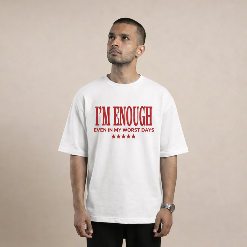I’m Enough Oversized T-Shirt – Motivational 240 GSM Premium Cotton Tee